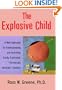 The Explosive Child: A New Approach for Understanding and Parenting Easily Frustrated, "Chronically Inflexible" Children