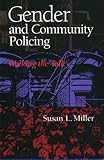 Gender And Community Policing: Walking the Talk (The Northeastern Series on Gender, Crime and Law)