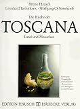 Die K&uuml;che der Toscana - Bruno Hausch, Margrit. Henn