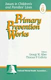 Primary Prevention Works (Issues in Children