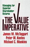 Value Imperative: Managing for Superior Shareholder Returns
