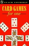 Card games for one;: Patiences, solitaires (Teach yourself books)