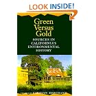Click here to buy Green Versus Gold: Sources In California's Environmental History by  Carolyn Merchant.