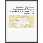 Click here to buy Computer Networking Hardware and Software in Switzerland: A Strategic Entry Report, 1998 by Inc Icon Group International and The Computers Research Group.