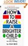 How to Raise a Brighter Child