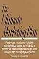 The Ultimate Marketing Plan: Find Your Hook. Communicate Your Message. Make Your Mark.