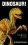 Dinosaur!: Based on the acclaimed four-part A&E television series hosted by Walter Cronkite