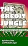 The Credit Jungle: A Consumers' Guide to Credit