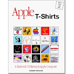 Apple T-Shirts: A Yearbook of History at Apple Computer by Gordon Thygeson