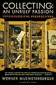 Collecting: An Unruly Passion: Psychological Perspectives