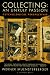 Collecting: An Unruly Passion: Psychological Perspectives