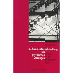 Medikamentenbehandlung bei psychischen St�rungen. Einf�hrung in die Therapie mit Psychopharmaka