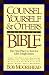 Counsel Yourself and Others from the Bible: The First Place to Turn for Life