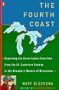 The Fourth Coast: Exploring the Great Lakes Coastline