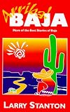 Arriba! Baja...More of the Best Stories of Baja