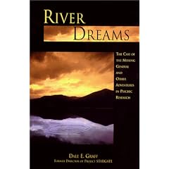 River Dreams: The Case of the Missing General and Other Adventures in Psychic Research