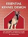 Essential Kennel Design (Essential...Design)
