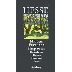 �Mit dem Erstaunen f�ngt es an�: Herkunft und Heimat. Natur und Kunst