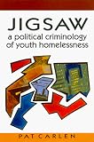 Jigsaw: Political Criminology of Youth Homelessness