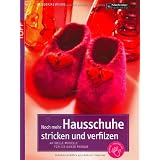 Noch mehr Hausschuhe stricken & verfilzen: Aktuelle Modelle f�r die ganze Familievon "Friederike Pfund"