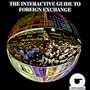 The Interactive Guide to Foreign Exchange