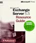 Microsoft Exchange Server 5.5: Resource Guide (IT-Resource Kits)