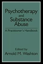 Psychotherapy and Substance Abuse: A Practitioner's Handbook