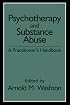 Psychotherapy and Substance Abuse: A Practitioner's Handbook