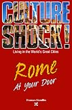 Rome at Your Door (Culture Shock! At Your Door: A Survival Guide to Customs & Etiquette)