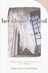 Her Choice to Heal: Finding Spiritual and Emotional Peace After Abortion