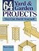 Book 64 Yard & Garden Projects You Can Build Yourself