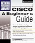 CISCO: A Beginner's Guide