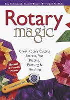 Rotary Magic: Easy Techniques to Instantly Improve Every Quilt You Make (Rodale Home and Garden Books)