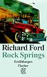 Rock Springs. Short Stories. ( Erz�hlungen).