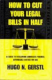 How to Cut Your Legal Bills in Half: A Guide to Reclaiming America's Promise : Affordable Justice for All
