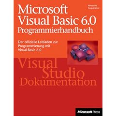 Microsoft Visual Basic 6.0 Programmierhandbuch. Der offizielle Leitfaden zur Programmierung mit Visual Basic 6.0