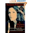 A Return to Love: Reflections on the Principles of A Course in Miracles by  Marianne Williamson