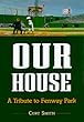 Our House: A Tribute to Fenway Park