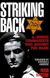 Striking Back: A Jewish Commando's War Against the Nazis Peter Masters