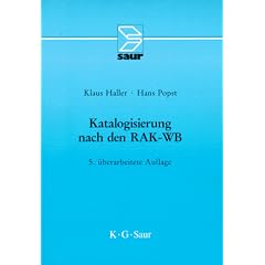 Katalogisierung nach den RAK-WB: Eine Einf�hrung in die Regeln f�r die alphabetische Katalogisierung in wissenschaftlichen Bibliotheken