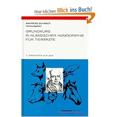 Grundkurs in Klassischer Hom�opathie f�r Tier�rzte