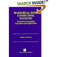 Hard Real-Time Computing Systems (The International Series in Engineering and Computer Science)