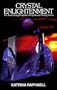 Crystal Enlightenment: The Transforming Properties of Crystals and Healing Stones (Crystal Trilogy, Vol. 1)