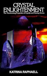 The Transforming Properties of Crystals and Healing Stones, Volume 2