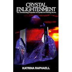 Crystal Enlightenment: 001 (Crystals and New Age): The Transforming Properties of Crystals and Healing Stones