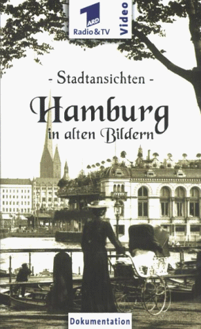 Stadtansichten - Hamburg in alten Bildern