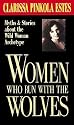Women Who Run With the Wolves: Myths & Stories About the Wild Woman Archetype