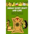 Indian Scout Craft and Lore by Charles A. Eastman