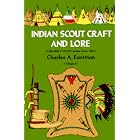 Indian Scout Craft and Lore by  Charles A. Eastman