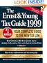 The Ernst & Young Tax Guide 1999 (Annual)